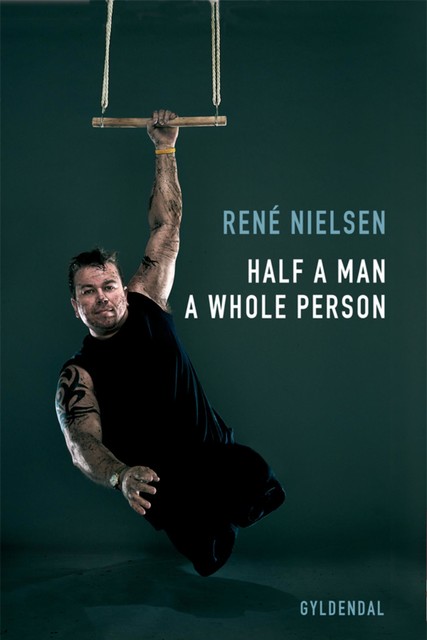 Half a Man – a Whole Person, René Nielsen