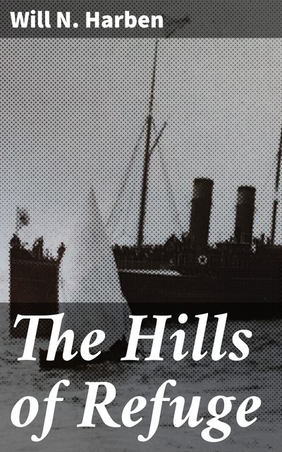 The Hills of Refuge, Will N.Harben