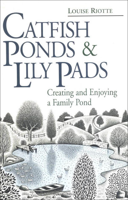 Catfish Ponds & Lily Pads, Louise Riotte