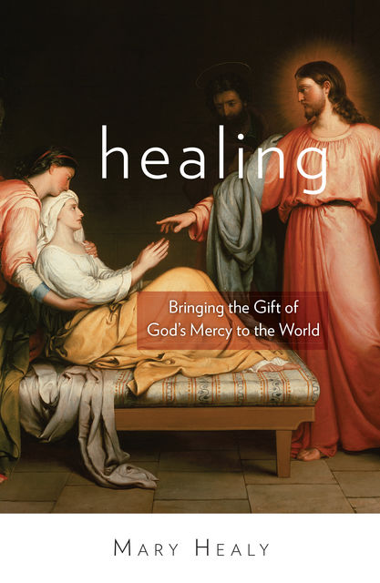 Healing, Mary Healy