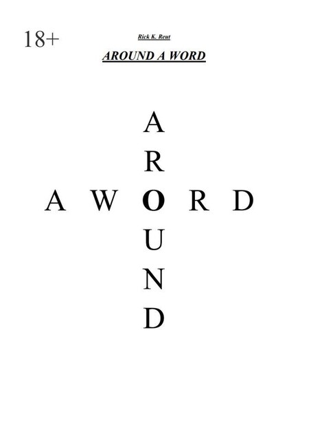 Around A Word, Rick K. Reut