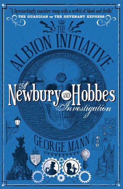 The Albion Initiative: A Newbury & Hobbes Investigation, George Mann