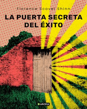 La puerta secreta del éxito, Florence Scovel Shinn