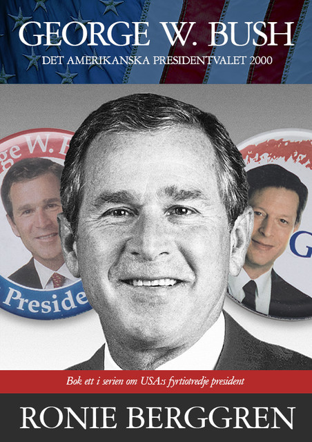 George W. Bush – Det amerikanska presidentvalet 2000 (Bok 1), Ronie Berggren