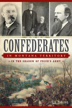 Confederates in Montana Territory, Ken Robison