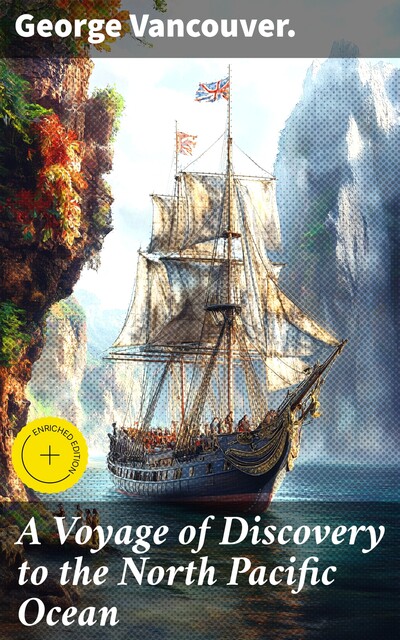 A Voyage of Discovery to the North Pacific Ocean, George