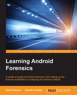 Learning Android Forensics, Rohit Tamma