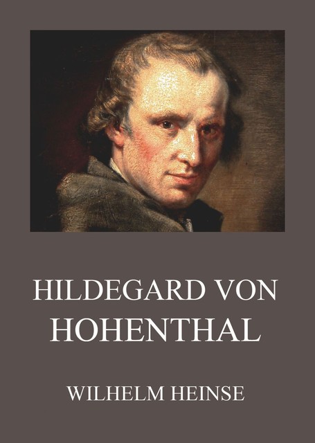 Hildegard von Hohenthal, Wilhelm Heinse