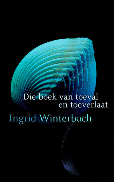 Die boek van toeval en toeverlaat, Ingrid Winterbach