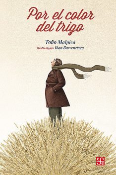 Por el color del trigo, Antonio Malpica