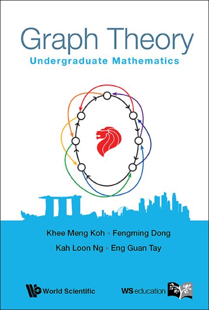Graph Theory, Eng Guan Tay, Khee Meng Koh, Fengming Dong, Kah Loon Ng