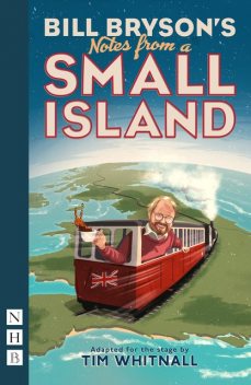Notes from a Small Island (NHB Modern Plays), Bill Bryson