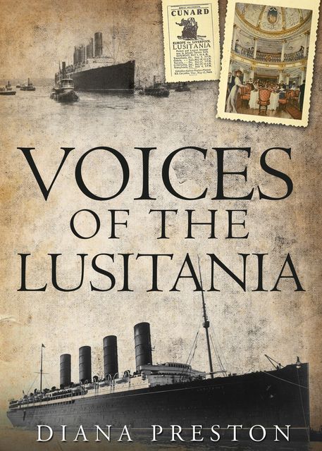 Voices of the Lusitania, Diana Preston