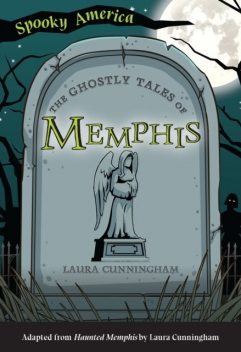 Ghostly Tales of Memphis, Laura Cunningham