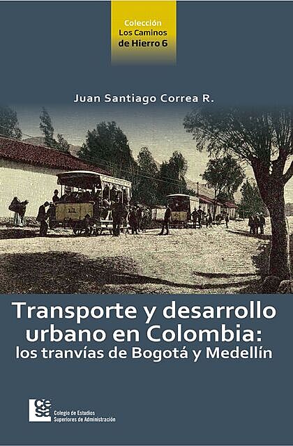 Transporte y desarrollo urbano en Colombia, Juan Santiago Correa