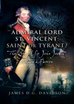 Admiral Lord St. Vincent: Saint or Tyrant, James Davidson