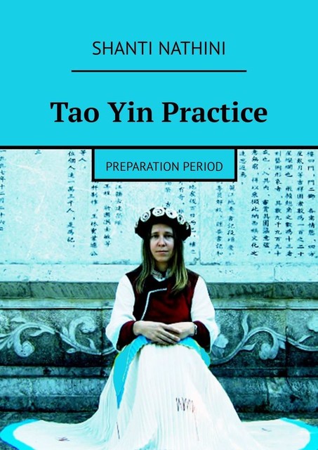 Tao Yin Practice. Preparation period, Shanti Nathini