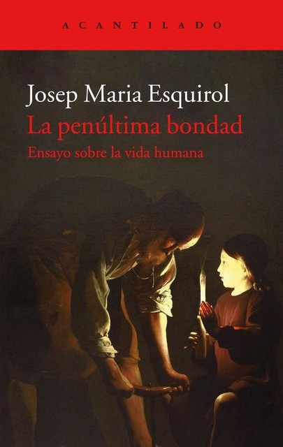 La penúltima bondad, Josep Maria Esquirol