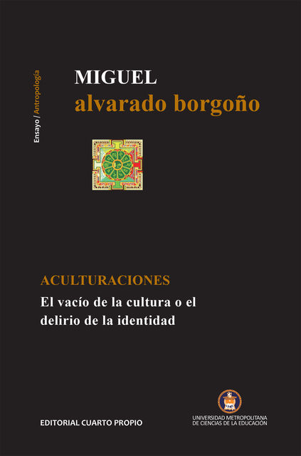 Aculturaciones. El vacío de la cultura o el delirio de la identidad, Miguel Alvarado Borgoño