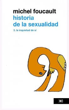 Historia de la sexualidad. Vol. 3. La inquietud de sí, Michel Foucault