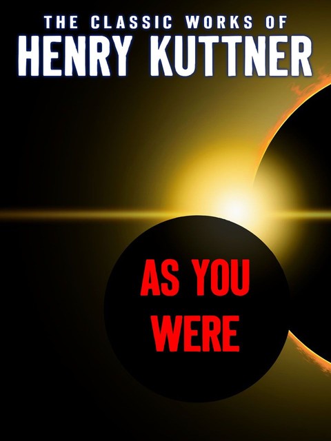 As You Were, Henry Kuttner