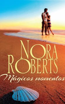 Mágicos Momentos, Nora Roberts