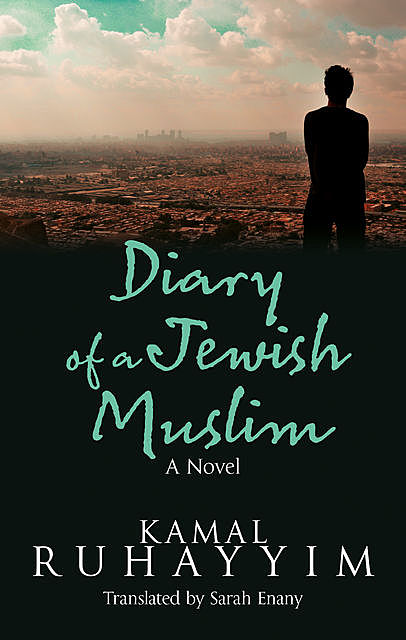 Diary of a Jewish Muslim, Kamal Ruhayyim