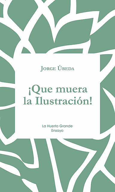 Que muera la Ilustración, Jorge Úbeda