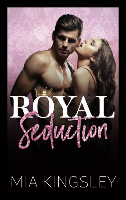 Royal Seduction, Mia Kingsley