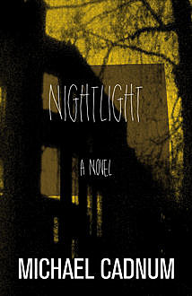 Nightlight, Michael Cadnum