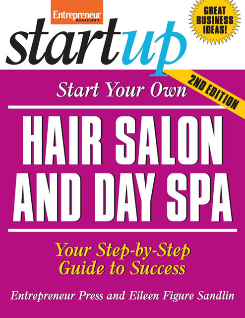 Start Your Own Hair Salon and Day Spa, Eileen Sandlin, Entrepreneur Press