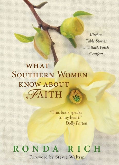 What Southern Women Know about Faith, Ronda Rich