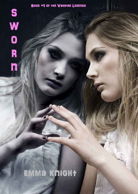 Sworn (Book #1 of the Vampire Legends), Emma Knight