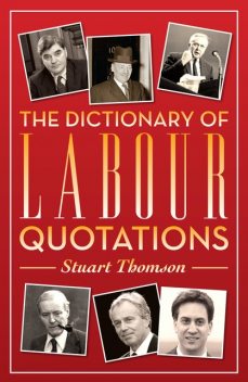 The Dictionary of Labour Quotations, Stuart Thomson