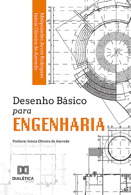 Desenho Básico para Engenharia, Inácia Oliveira de Azevedo, Melquizedec Arcos Rodrigues