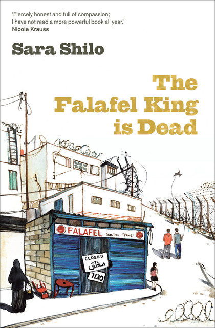 The Falafel King Is Dead, Sara Shilo