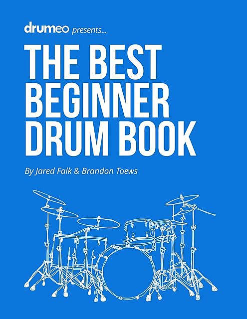 The Best Beginner Drum Book, Brandon Toews, Jared Falk