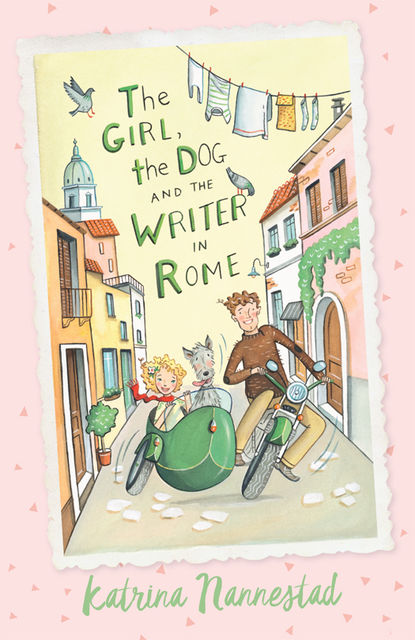 The Girl, the Dog and the Writer in Rome, Katrina Nannestad