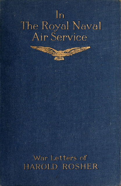 In the Royal Naval Air Service, Harold Rosher