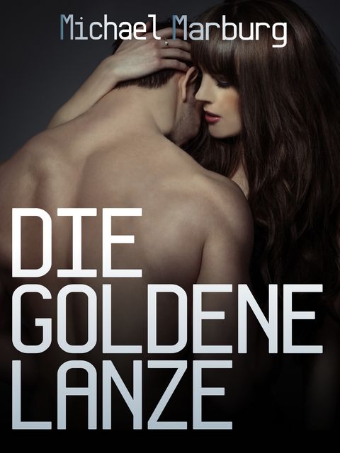 Die goldene Lanze, Michael Marburg