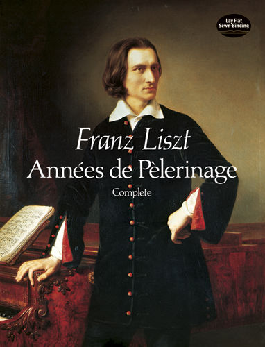 Années de Pèlerinage, Complete, Franz Liszt