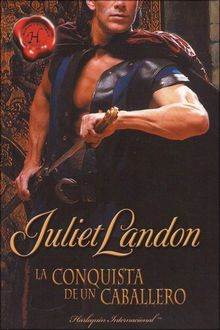 La Conquista De Un Caballero, Juliet Landon