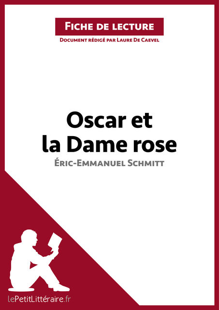 Oscar et la Dame rose d'Éric-Emmanuel Schmitt (Fiche de lecture), Laure de Caevel, lePetitLittéraire.fr