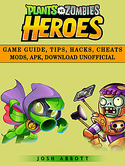 Plants vs Zombies Heroes Game Unofficial Tips, Cheats Tricks, & Strategies, Chala Dar