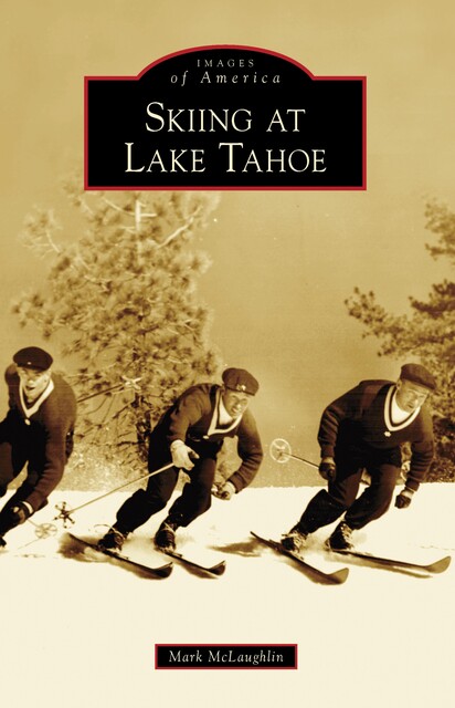 Skiing at Lake Tahoe, Mark McLaughlin