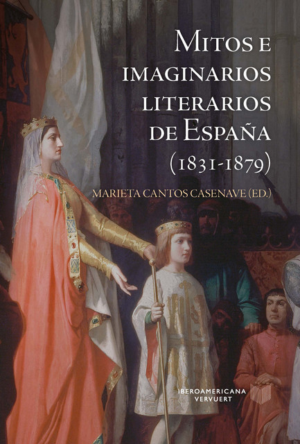 Mitos e imaginarios de España (1831–1879), Marieta Cantos Casenave