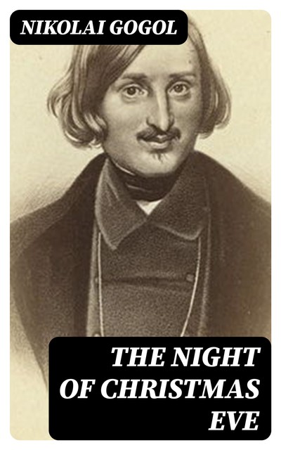 The Night of Christmas Eve, Nikolai Gogol