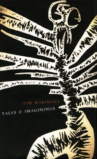 Tales and Imaginings, Tim Robinson