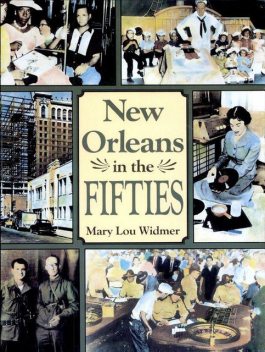 New Orleans in the Fifties, Mary Lou Widmer