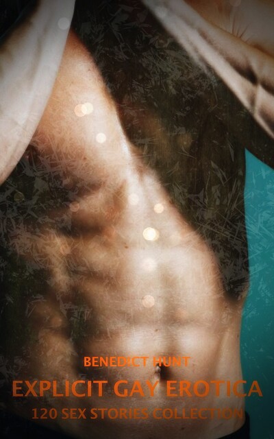 Explicit Gay Erotica, Benedict Hunt